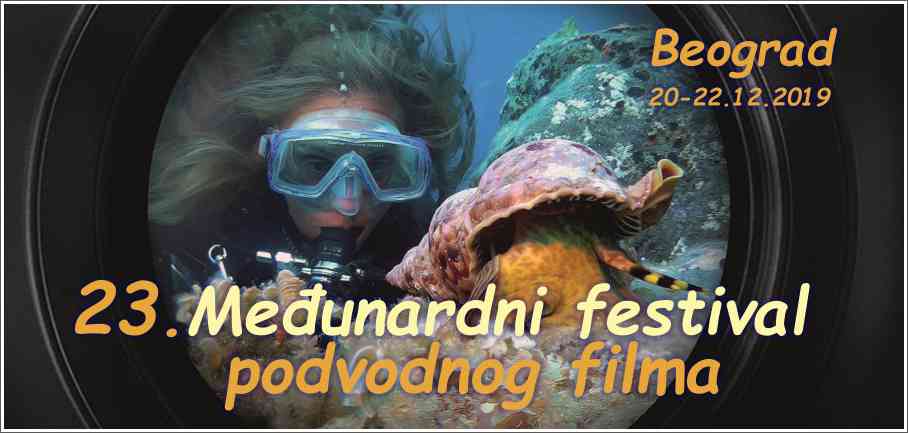 23. Međunarodni festival podvodnog filma - Beograd 20-22.12.2019 23. Međunarodni festival podvodnog filma - Beograd 20-22.12.2019